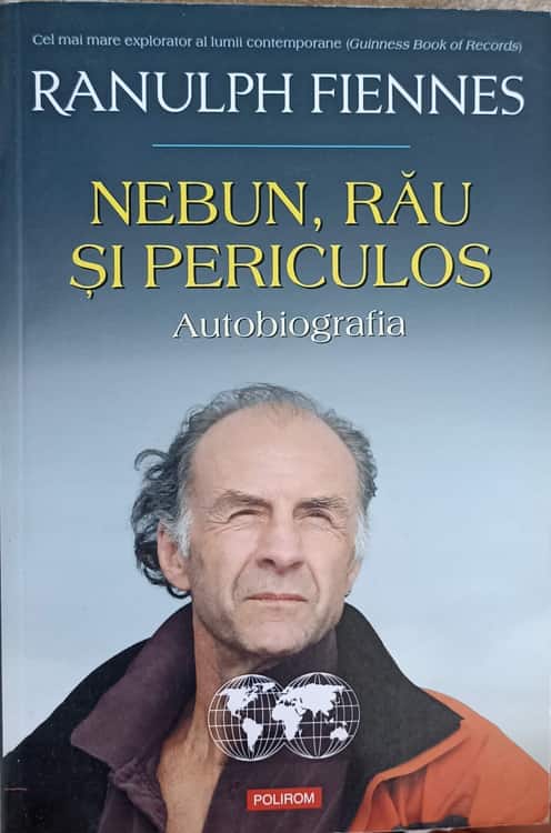 Nebun, Rau Si Periculos. Autobiografia