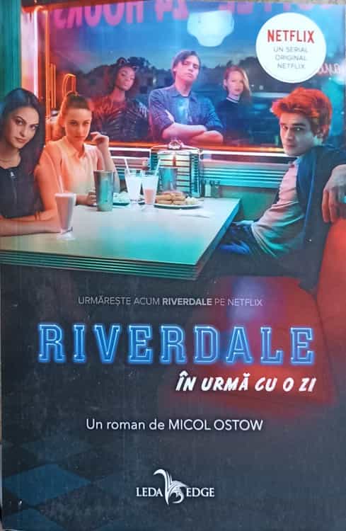 Vezi detalii pentru Riverdale. In Urma Cu O Zi