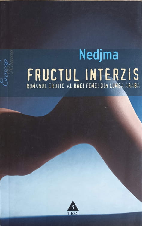 Fructul Interzis. Romanul Erotic Al Unei Femei Din Lumea Araba