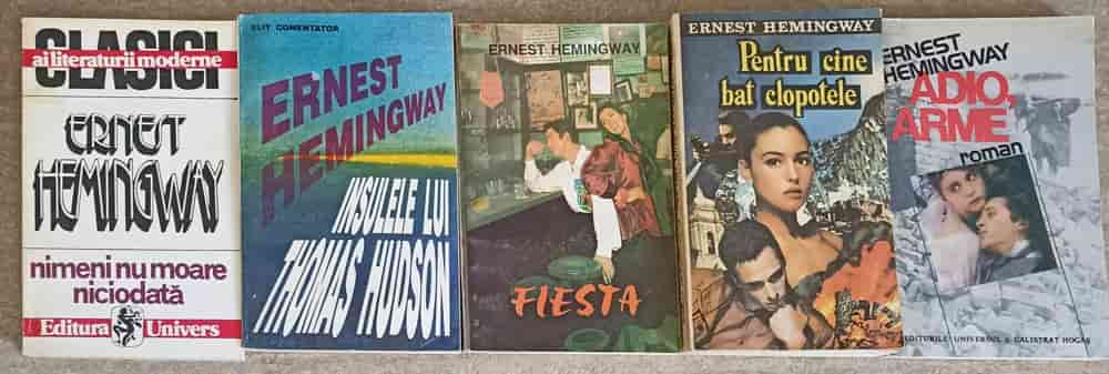 Lot 5 Carti Ernest Hemingway (nimeni Nu Moare Niciodata, Insulele Lui Thomas Hudson, Fiesta, Pentru Cine Bat Clopotele, Adio, Arme)