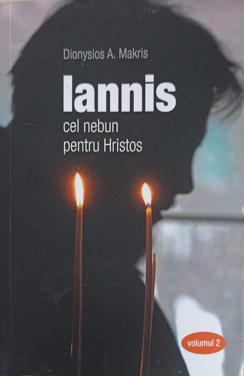 Iannis, Cel Nebun Pentru Hristos Vol.2