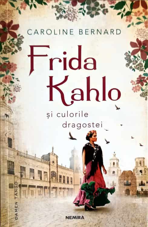 Frida Kahlo Si Culorile Dragostei