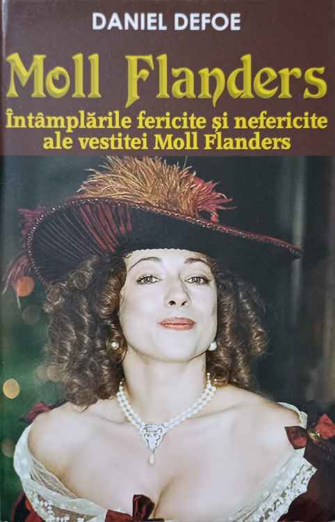 Moll Flanders. Intamplarile Fericite Si Nefericite Ale Vestitei Moll Flanders