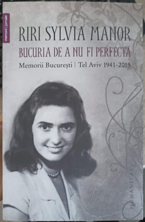 Bucuria De A Nu Fi Perfecta. Memorii Bucuresti