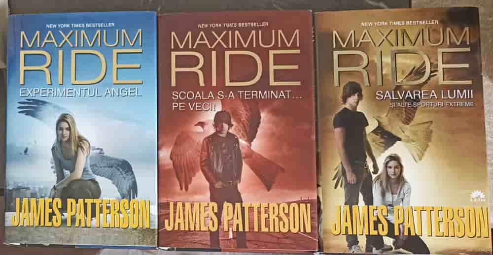 Maximum Ride Vol.1-3 Experimentul Angel, Scoala S-a Terminat... Pe Veci!, Salvarea Lumii Si Alte Sporturi Extreme