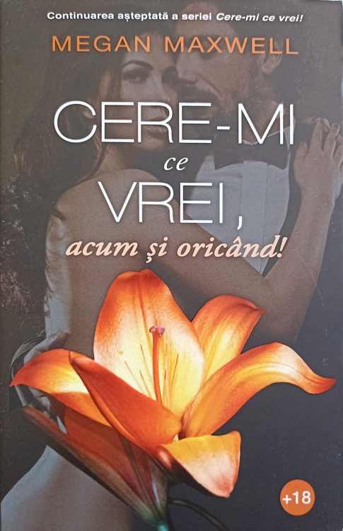 Cere-mi Ce Vrei, Acum Si Oricand!