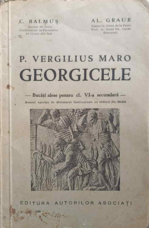 P. Vergilius Maro. Georgicele. Bucati Alese Pentru Cl. Vi-a Secundara