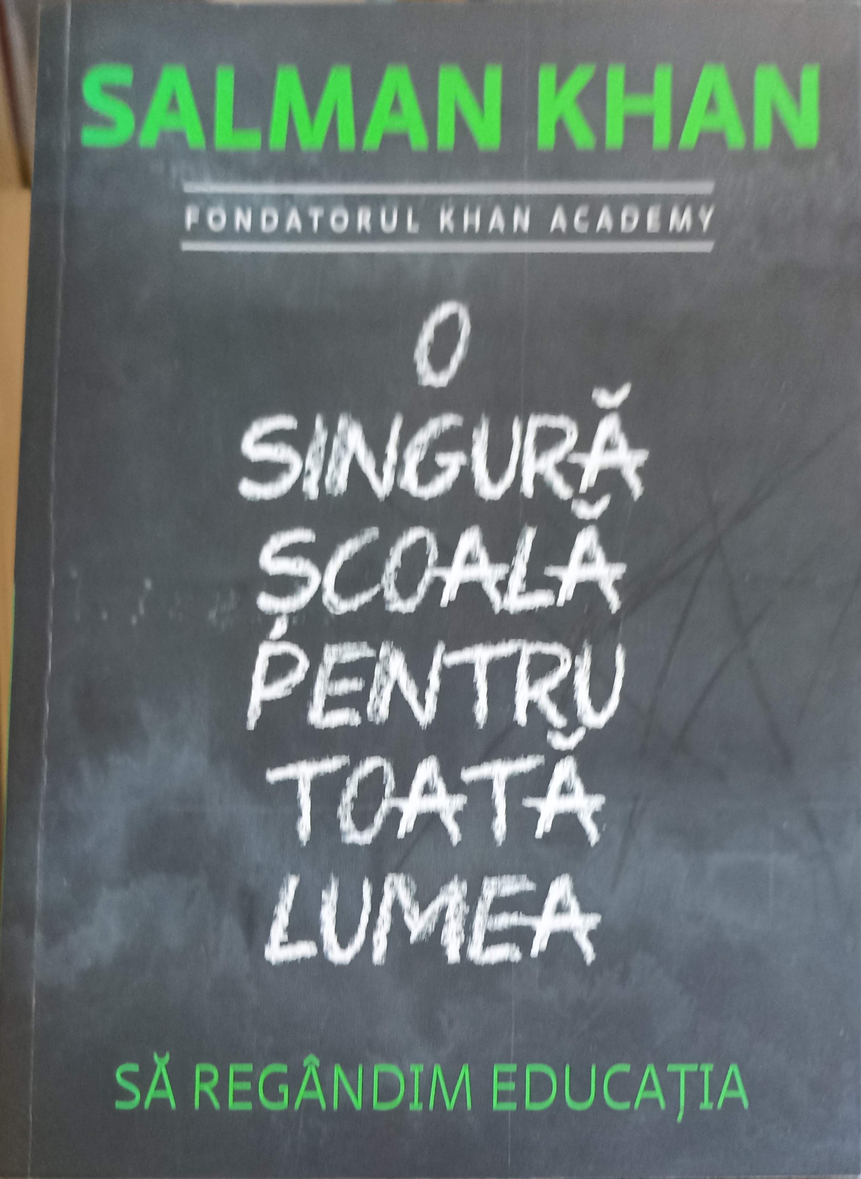 O Singura Scoala Pentru Toata Lumea. Sa Regandim Educatia