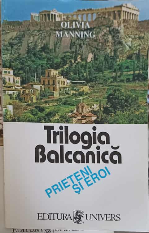 Vezi detalii pentru Trilogia Balcanica Vol.3 Prieteni Si Eroi