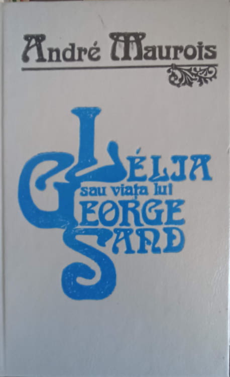 Vezi detalii pentru Lelia Sau Viata Lui George Sand