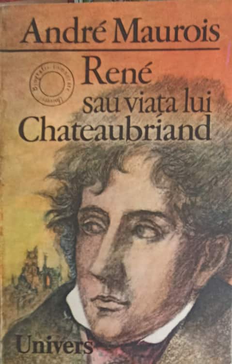 Vezi detalii pentru Rene Sau Viata Lui Chateaubriand