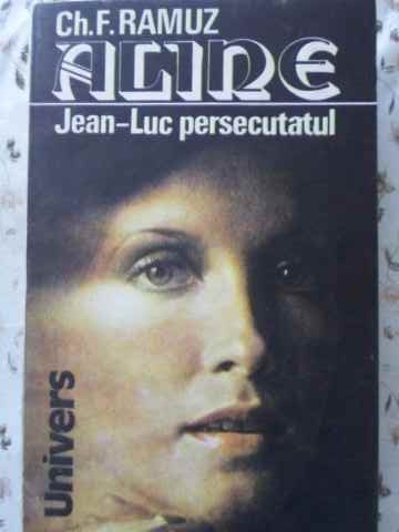 Vezi detalii pentru Aline. Jean-luc Persecutatul