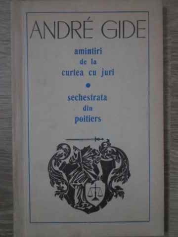 Amintiri De La Curtea Cu Juri. Sechestrata Din Poitiers