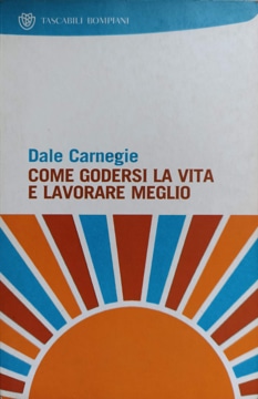 Vezi detalii pentru Come Godersi La Vita E Lavorare Meglio