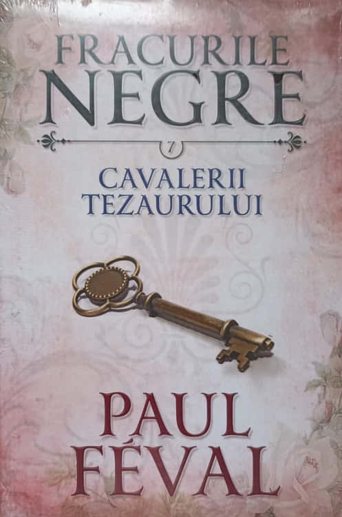 Fracurile Negre Vol.7 Cavalerii Tezaurului