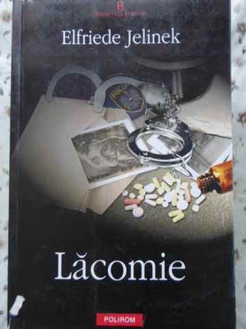 Lacomie. Un Roman De Duminica