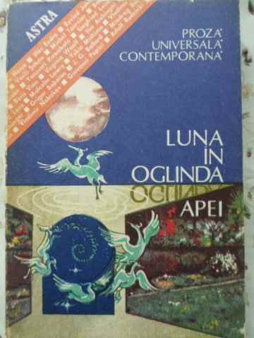 Luna In Oglinda Apei. Proza Universala Contemporana