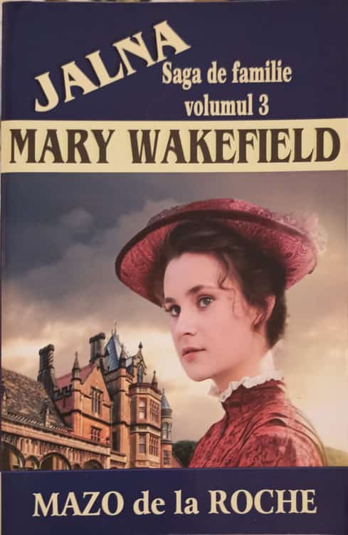 Mary Wakefield. Jalna Vol.3