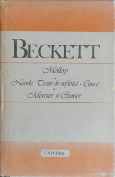 Molloy, Nuvele Texte De Nefiinta, Cum E Mercier Si Camier