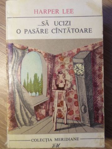 Vezi detalii pentru ...sa Ucizi O Pasare Cantatoare