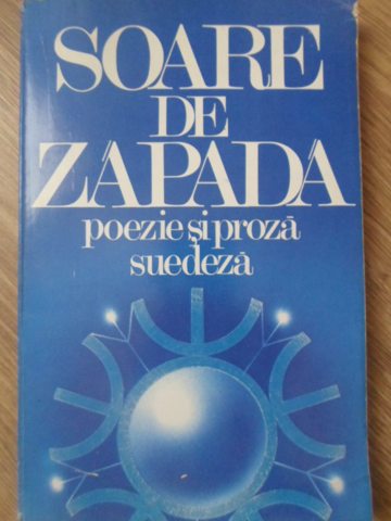 Soare De Zapada. Poezie Si Proza Suedeza