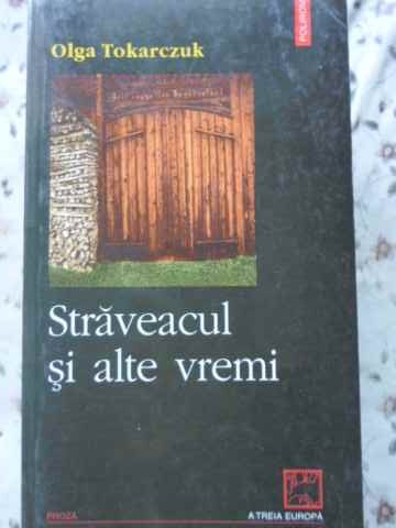 Straveacul Si Alte Vremi