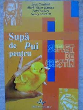 Vezi detalii pentru Supa De Pui Pentru Suflet De Crestin