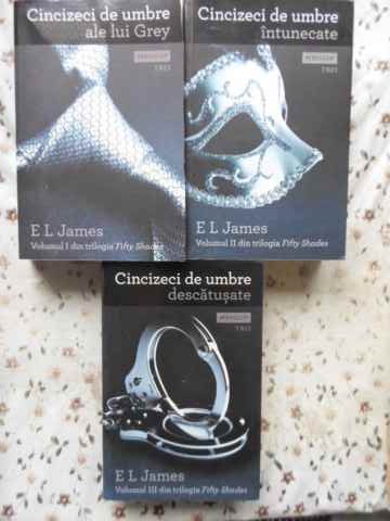 Trilogia Fifty Shades Vol.1-3 Cincizeci De Umbre Ale Lui Grey. Cincizeci De Umbre Descatusate. Cincizeci De Umbre Intunecate