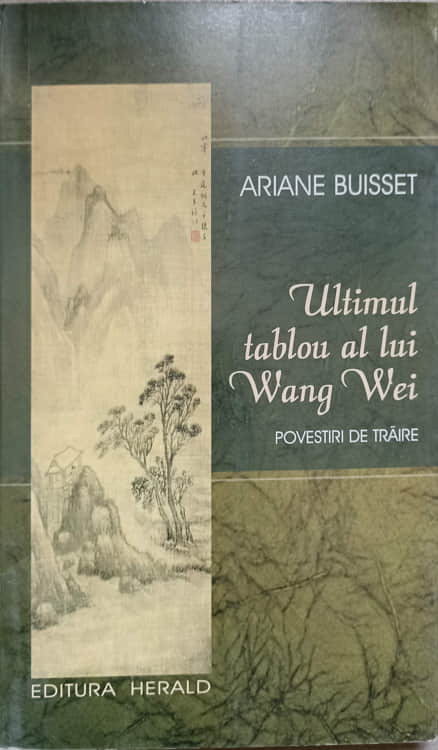 Ultimul Tablou Al Lui Wang Wei. Povestiri De Traire