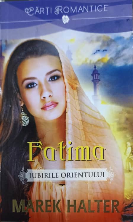 Fatima. Iubirile Orientului