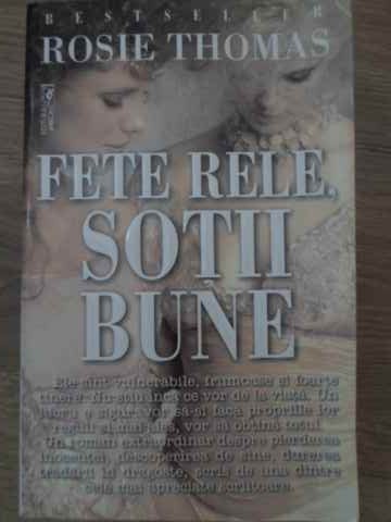 Fete Rele, Sotii Bune