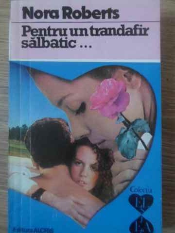 Pentru Un Trandafir Salbatic...