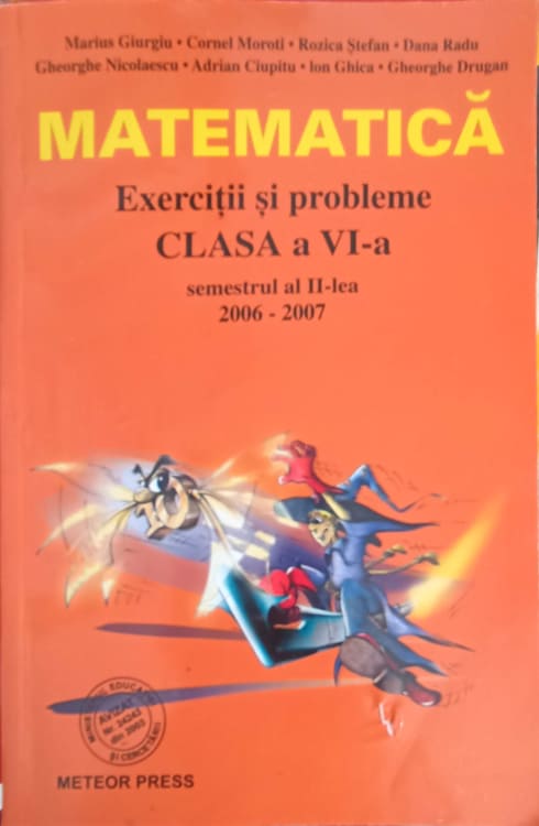 Vezi detalii pentru Matematica, Exercitii Si Probleme, Clasa A Vi-a, Semestrul Ii 2006-2007