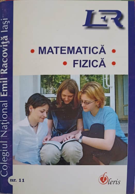 Revista De Matematica Si Fizica A Colegiului National Emil Racovita Iasi, Nr.11/2003