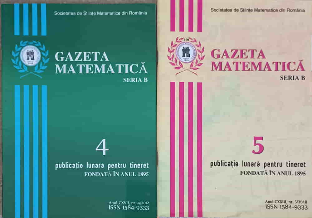 Vezi detalii pentru Gazeta Matematica Seria B, Nr.4/2012, Nr.5/2018