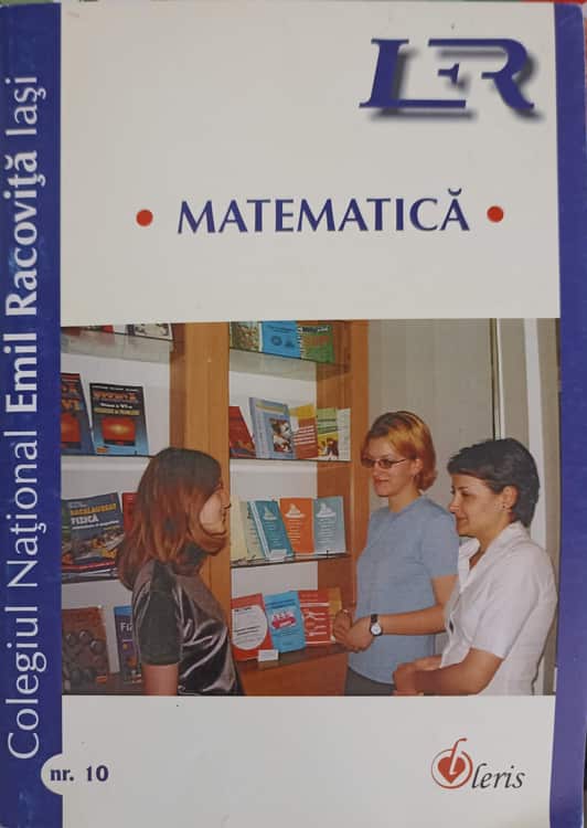 Vezi detalii pentru Revista De Matematica A Colegiului National Emil Racovita Iasi, Nr.10/2003