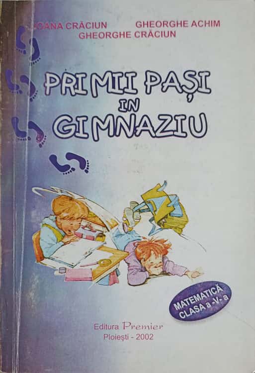 Primii Pasi In Gimnaziu, Matematica Clasa A V-a