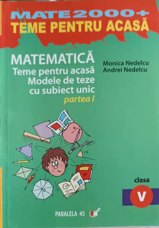 Matematica, Teme Pentru Acasa, Modele De Teze Cu Subiect Unicat Partea 1, Clasa A V-a