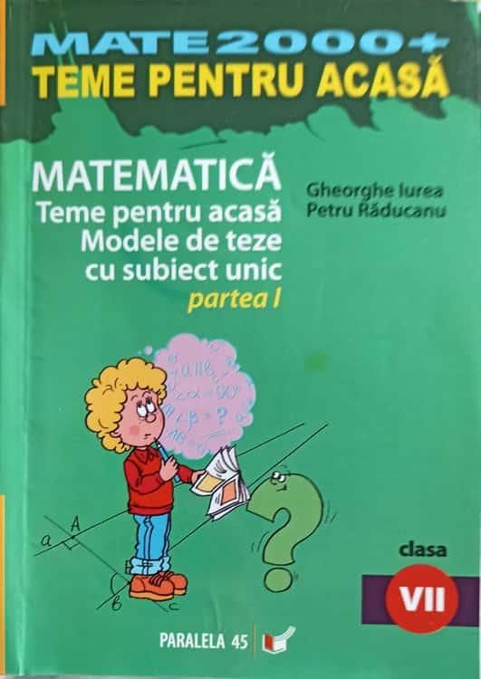 Vezi detalii pentru Matematica, Teme Pentru Acasa, Modele De Teze Cu Subiect Unicat Partea 1, Clasa A Vii-a