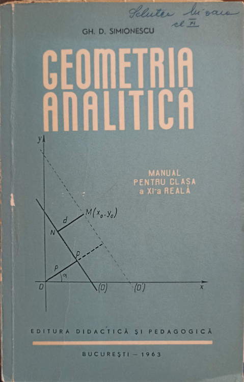 Vezi detalii pentru Geometrie Analitica. Manual Pentru Clasa A Xi-a Reala