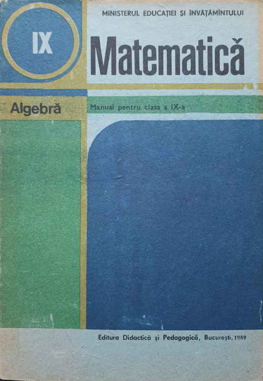 Matematica, Algebra. Manual Pentru Clasa A Ix-a