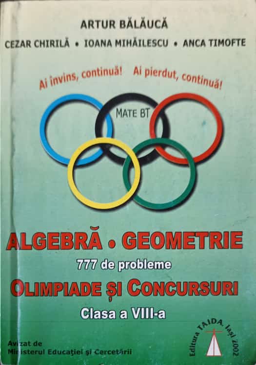 Vezi detalii pentru Algebra, Geometrie 777 De Probleme. Olimpiade Si Concursuri Clasa A Viii-a