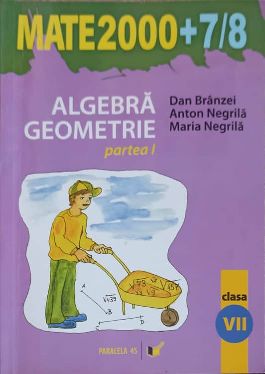 Vezi detalii pentru Algebra, Geometrie, Clasa A Vii-a, Partea 1