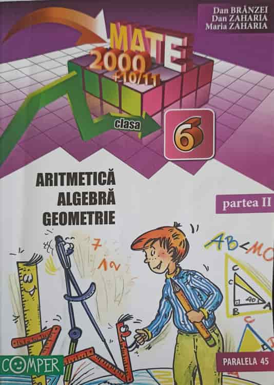 Vezi detalii pentru Aritmetica, Algebra, Geomerie, Clasa A 6-a, Partea 2