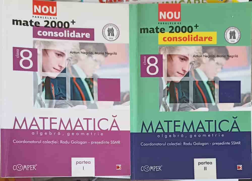 Vezi detalii pentru Matematica Algebra, Geometrie Clasa A 8-a, Partea 1-2