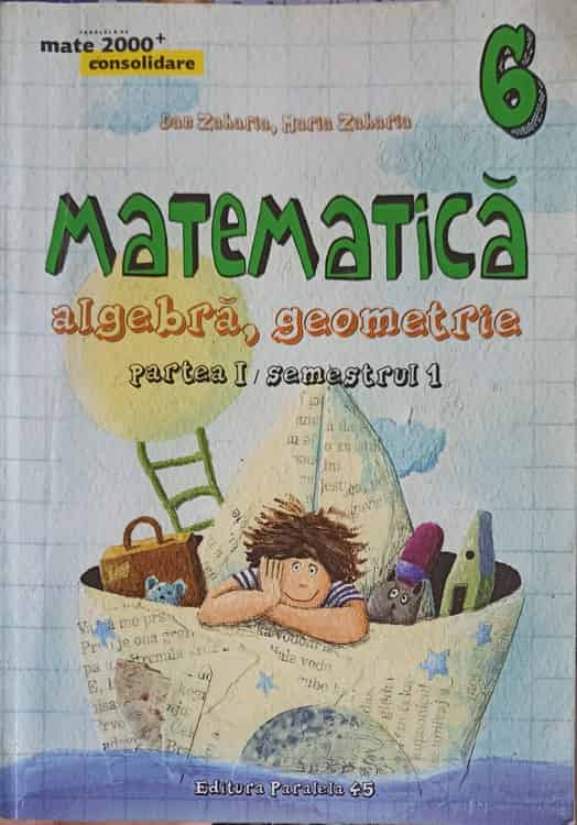 Vezi detalii pentru Matematica Algebra, Geometrie Clasa A 6-a, Semestrul 1