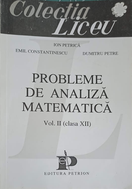 Probleme De Analiza Matematica Vol.2 (clasa Xii)