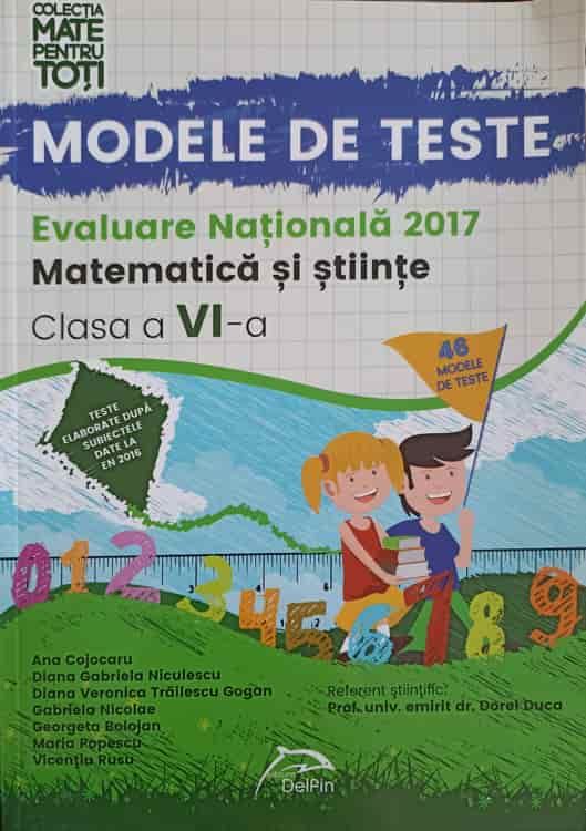 Modele De Teste. Evaluarea Nationala 2017: Matematica Si Stiinte Clasa A Vi-a