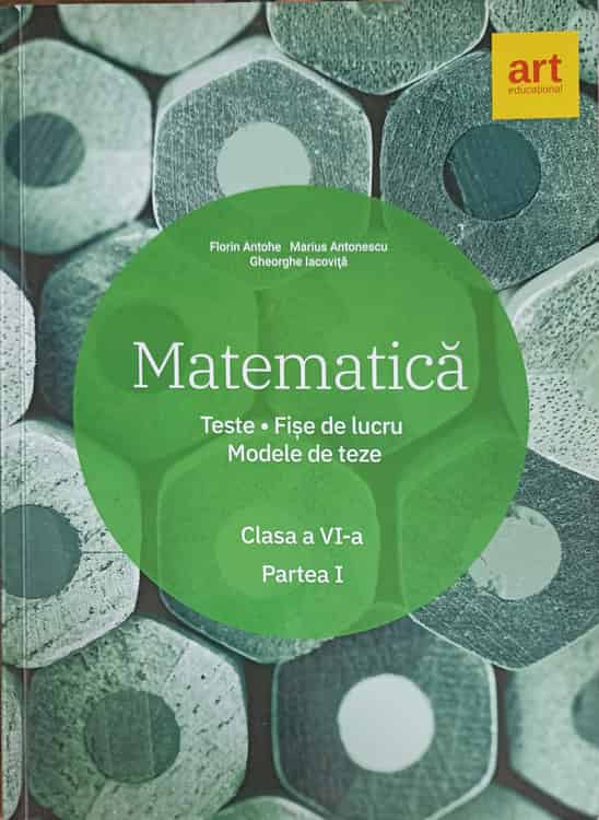 Matematica: Teste, Fise De Lucru, Modele De Teze Clasa A Vi-a, Partea 1