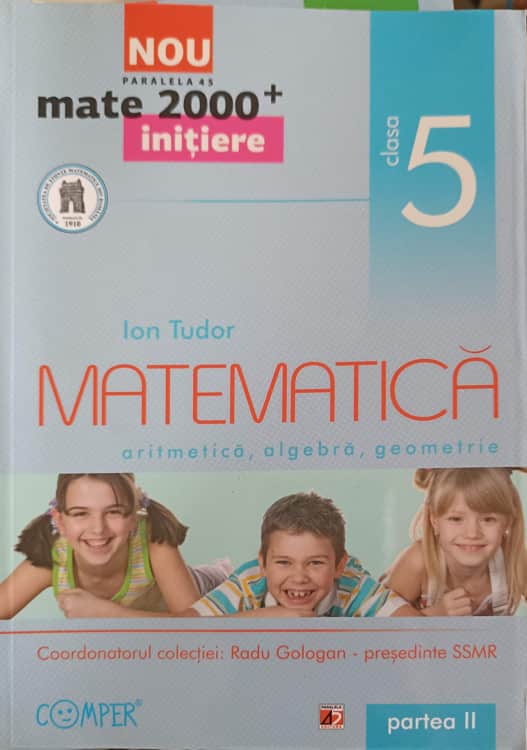 Vezi detalii pentru Matematica Aritmetica, Algebra, Geometrie Clasa 5 Partea 2